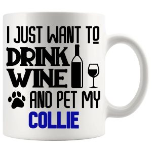 Drink Wine And Pet My Collie Mug in Blue for Collie lovers