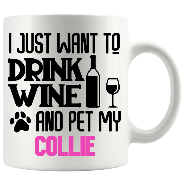 Drink Wine And Pet My Collie Mug in Pink for Collie lovers