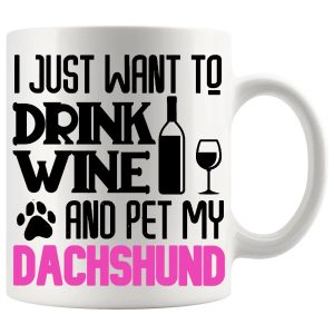 Drink Wine And Pet My Dachshund Mug in Pink for Dachshund lovers
