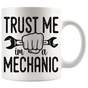 Trust Me, I'm a Mechanic Mug ceramic mug gift