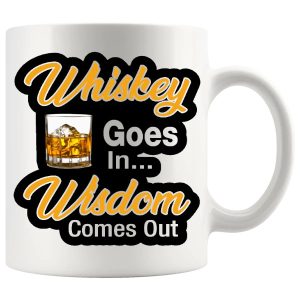 Whiskey Goes In Wisdom Comes Out Mug ceramic mug funny whiskey gift