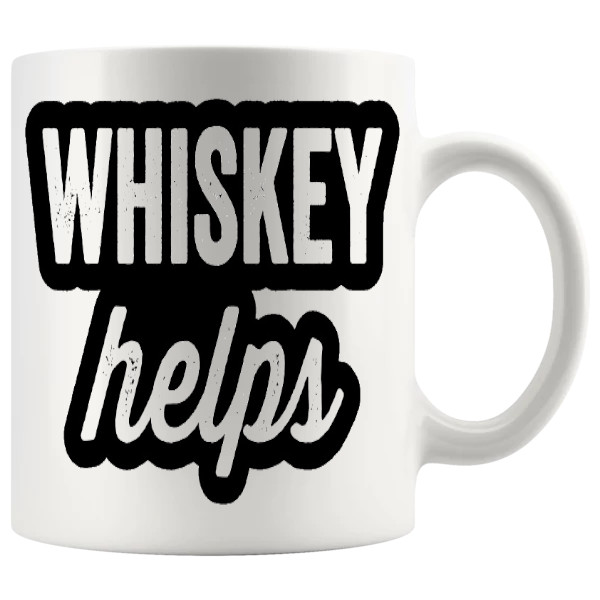 Whiskey Helps Mug ceramic mug funny whiskey gift