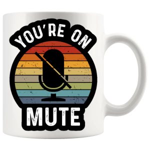 You're On Mute Mug ceramic mug gift