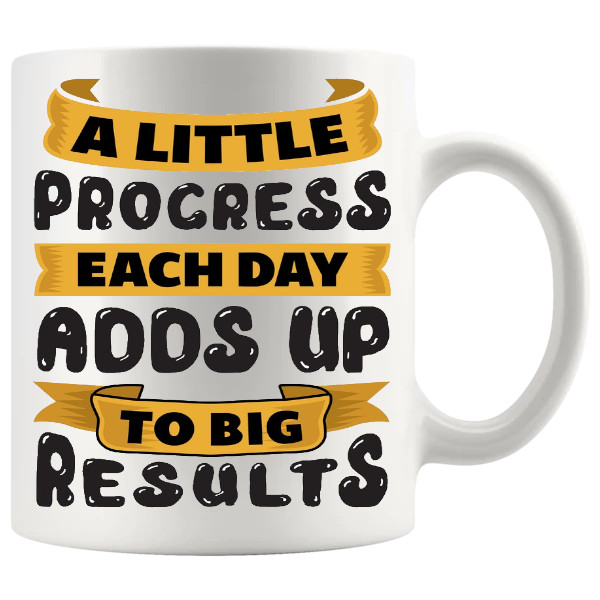 A Little Progress Each Day Mug steady progress motivational ceramic mug