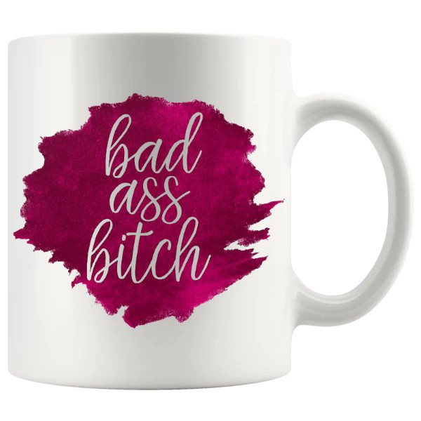 Bad Ass Bitch mug rude confidence gift