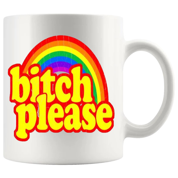 Bitch Please Rainbow mug rude sassy gift