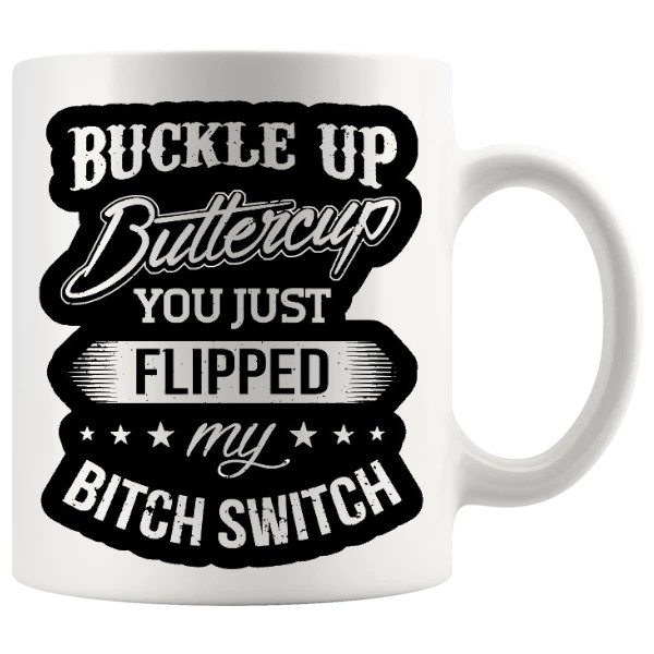 Buckle Up Buttercup mug sarcastic adult gift