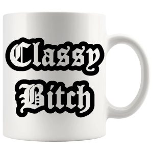 Classy Bitch mug sassy adult humour gift
