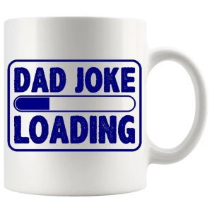 Dad Joke Loading mug 11oz ceramic mug