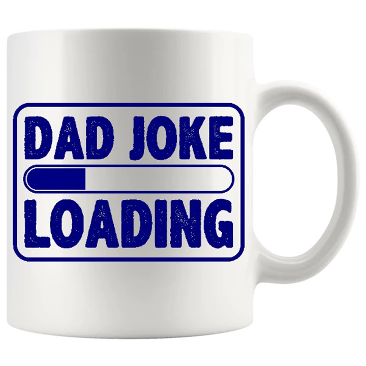 Dad Joke Loading mug 11oz ceramic mug