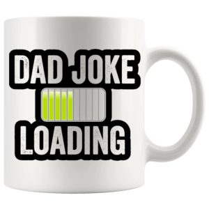 Dad Joke Loading mug 11oz ceramic mug