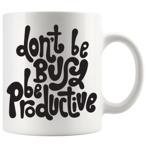 Be Productive Mug ceramic mug gift