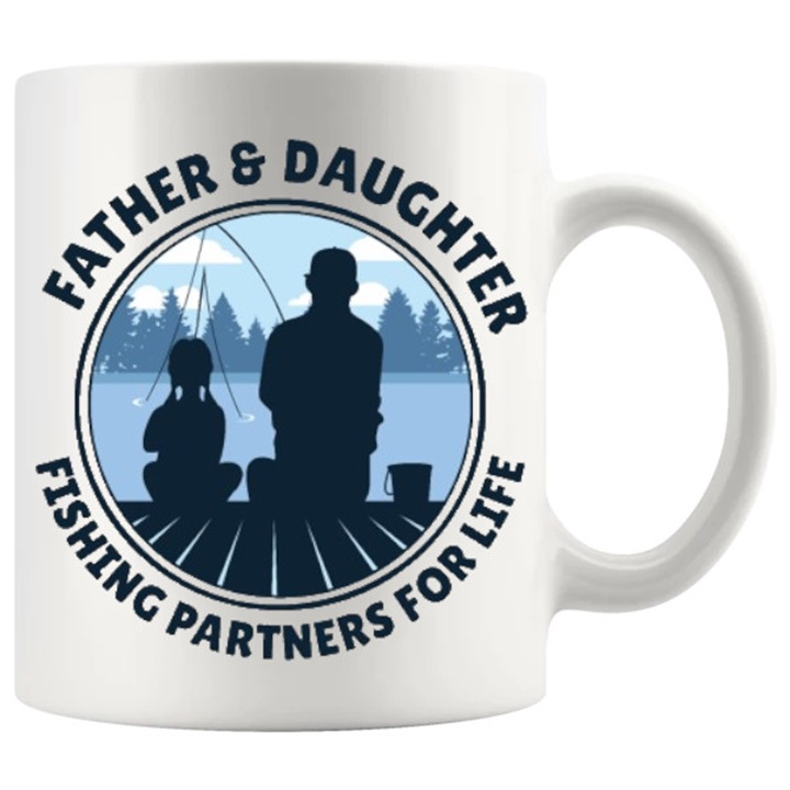 Father And Daughter Fishing Partners For Life mug 11oz ceramic mug