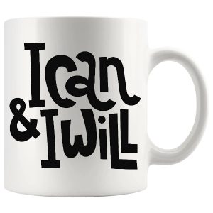 I Can And I Will Mug determined motivational ceramic mug