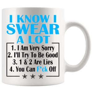 I Know I Swear A Lot in Blue mug, funny sweary mug gift