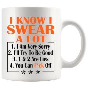 I Know I Swear A Lot in Orange mug, funny sweary mug gift
