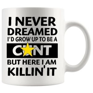 I Never Dreamed I'd Grow Up mug, cheeky grown-up humour mug gift