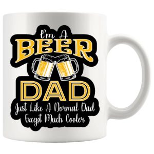 I'm A Beer Dad mug 11oz ceramic mug