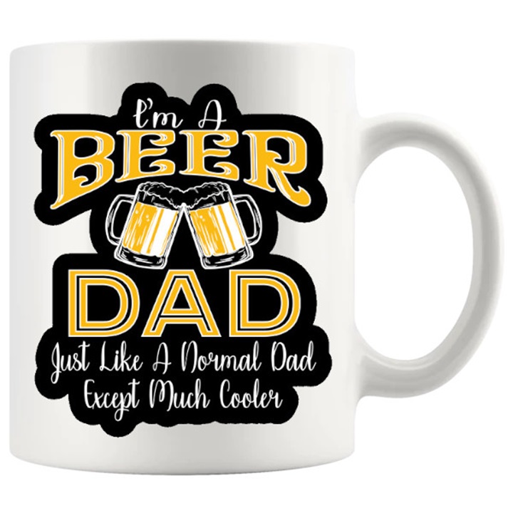 I'm A Beer Dad mug 11oz ceramic mug