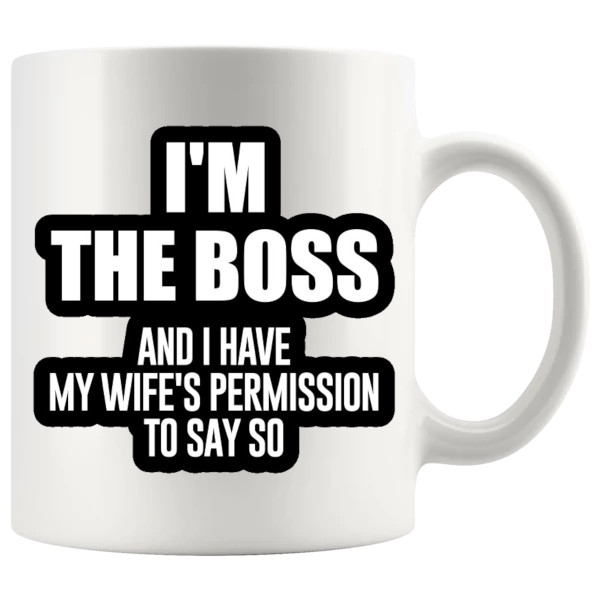 I'm The Boss Mug ceramic mug gift