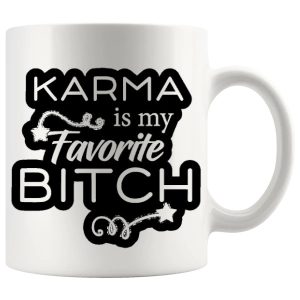 Karma Is My Favourite Bitch mug rude gift