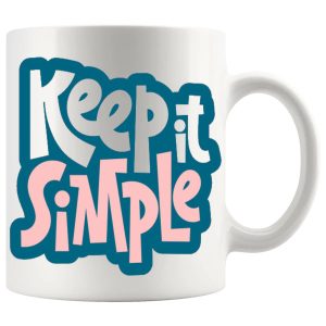 Keep It Simple Mug ceramic mug gift