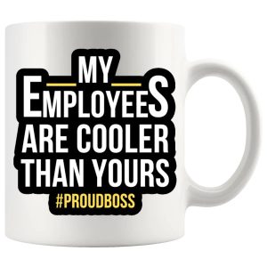 My Employees Are Cooler Than Yours Mug ceramic mug gift