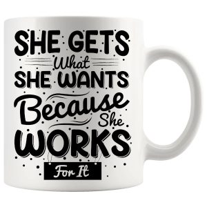 She Gets What She Wants Mug ceramic mug gift