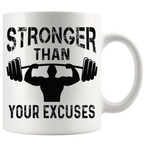 stronger than your excuses Mug