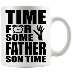 Time For Some Father Son Time mug 11oz ceramic mug