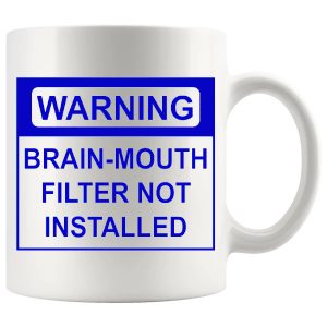 Warning Brain Mouth Filter Not Installed in Blue mug, sarcastic no-filter mug gift