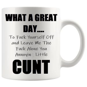 What A Great Day mug, sarcastic great day mug gift