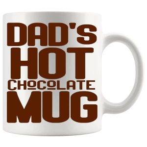 Dad's Hot Chocolate hot chocolate mug 11oz ceramic mug